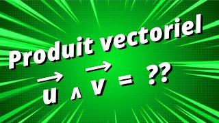 Comment calculer le produit vectoriel de deux vecteurs  exercice corrigé [upl. by Peggir]