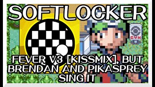 Softlocker  Fever V3 Kissmix  but Brendan and Pikasprey sing it  Friday Nigth Funkin Covers [upl. by Cato]