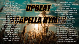 Upbeat Acapella Hymns [upl. by Acihsay248]