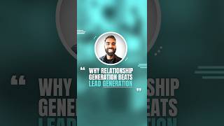 Why Relationship Generation Beats Lead Generation  leadgeneration shortsuk [upl. by Ernest796]