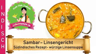 Indische Sambar Linsengericht Linsensuppe Südindisches GemüseLinsenCurry Dhal Sambhar Rezept [upl. by Nielsen639]