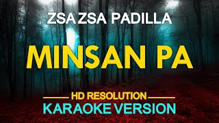 KARAOKE MINSAN PA  Zsa Zsa Padilla 🎤🎵 [upl. by Imelda]