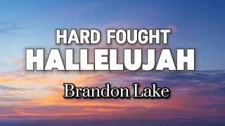 Hard Fought Hallelujah  Brandon Lake [upl. by Kassandra]