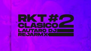 RKT CLASICO 2  LAUTARO DJ ft REJARMX [upl. by Nodmac]