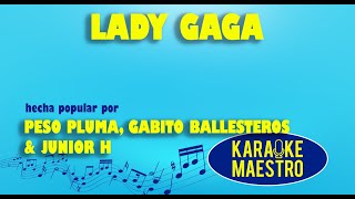 Lady Gaga  Peso Pluma Gabito Ballesteros amp Junior H [upl. by Akitnahs]