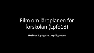 Film om förskolans läroplan lpfö18 [upl. by Beattie]