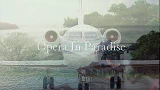 Opera in Paradise 2024  Pangkor Laut Resort [upl. by Iramaj444]