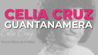 Celia Cruz  Guantanamera Audio Oficial [upl. by Ghassan]