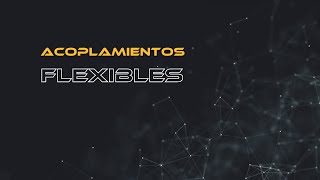 Acoplamientos flexibles [upl. by Ynot]