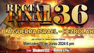 🟡RECTA FINAL 136 LA GUERRA ISRAEL CONTRA HEZBOLÁ por el Roeh Dr Javier Palacios Celorio [upl. by Lifton]