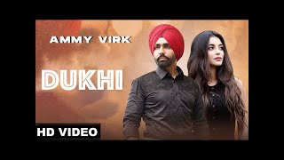 Ammy Virk  Dukhi Official Video  Gold Boy  Simar Doraha  Latest Punjabi Songs 2021 [upl. by Htebsle]