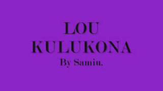 LOU KULUKONA [upl. by Ydospahr606]