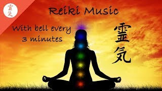 Reiki Music Chakra Healing With bell every 3 minutes [upl. by Iturhs]