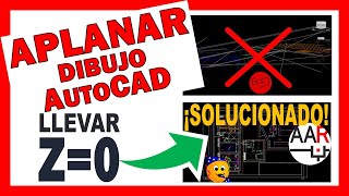 Aplanar AutoCAD Cómo llevar a Z0 todos los Objetos AutoCAD [upl. by Whitten618]