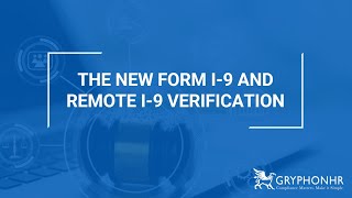 WEBINAR NAVIGATING THE NEW FORM I9 AND REMOTE I9 VERIFICATION [upl. by Ebbarta]