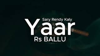 Yaar  Rs BALLU Offical Audio New Punjabi rap song 2024  latest punjabi rap [upl. by Mulloy436]