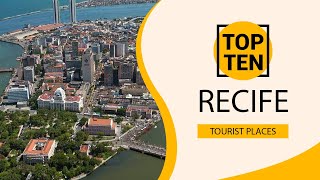 Top 10 Best Tourist Places to Visit in Recife  Brazil  English [upl. by Alyssa]