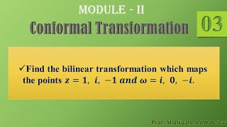 3  Problem1 Bilinear transformation  𝒛𝟏 𝒊 −𝟏 𝒂𝒏𝒅 𝝎𝒊 𝟎 −𝒊  18MAT41 [upl. by Ailemac]