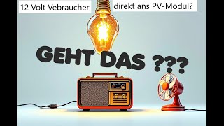 Verbraucher direkt an ein PV Solarmodul anschließen [upl. by Bevus61]