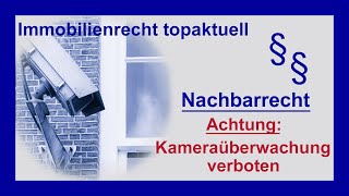 Kameraüberwachung verboten  Nachbarrecht  Tutorial [upl. by Neenaj]