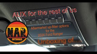 No AUX switches 2024 Ford Ranger Upfitter Options  unboxing of my choice [upl. by Lorri559]