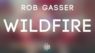 Rob Gasser  Wildfire [upl. by Akinohs]