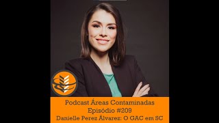 Episódio 210  O GAC pelo Brasil Danielle Perez Álvarez e o GAC em SC [upl. by Assirrem732]