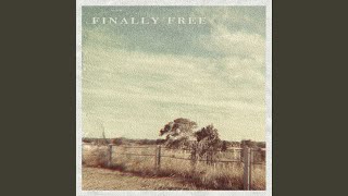 Finally Free [upl. by Autry]