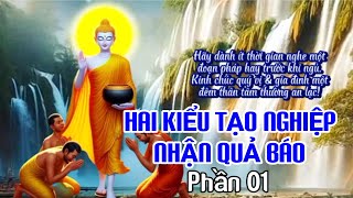 HAI KIỂU TẠO NGHIỆP NHẬN QUẢ BÁO  PHẦN 01  THÍCH PHÁP HÒA [upl. by Nedap]