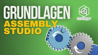 Grundlagen Assembly Studio in Onshape Dein Weg zum Profi [upl. by Ahsinelg]