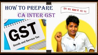 CA Inter GST best Tips  How to Study CA Inter GST  CA Inter GST Hack  GST Watch Before exam [upl. by Kcirrez]