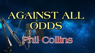 Unleash Your Emotions with the Enchanting Against All Odds Karaoke Version by Phil Collins [upl. by Annoval]