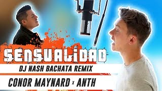 Conor Maynard x Anth  Sensualidad Dj NaSh Bachata Remix [upl. by Zollie689]