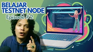 Belajar Testnet Node Episode 2 [upl. by Ellette]