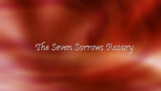 The Seven Sorrows Rosary [upl. by Ttenneb]