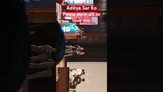 Aditya Sar Ko Patna mein dil se love you shortvideo [upl. by Gardas]