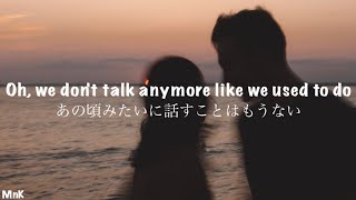 【和訳超定番曲】究極の両片想いWe Dont Talk AnymoreCharlie Puth featSelena Gomez [upl. by Jaban799]