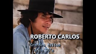 Roberto Carlos  Grandes éxitos años 70s [upl. by Lauralee]