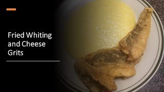 Fried Whiting and Cheese Grits [upl. by Shea]