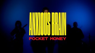 Pocket Money  Anxious Brain Official Music Video [upl. by Leahkim]