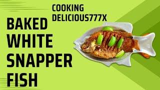 Baked White Snapper Fish snapperfish cookingdelicious777x [upl. by Anehsuc]