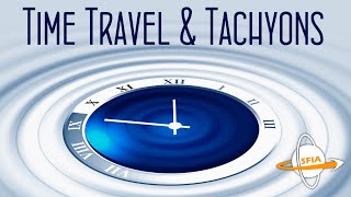 Tachyons amp Time Travel Faster Than Light Technologies [upl. by Aryhs894]