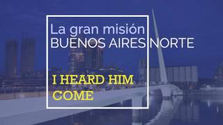 Misión Buenos Aires Norte  I heard Him come [upl. by Tory]