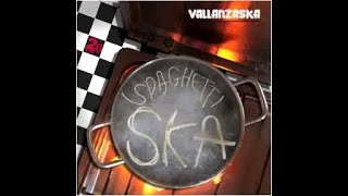 Vallanzaska  The Best Spaghetti Ska 19912011 Full Album [upl. by Iv]