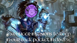 3 Artificer Infusions to Keep in Our Back Pocket in DampD 5e [upl. by Dehsar]