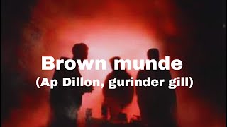 Brown munde slowed and reverb  AP Dillon Gurinder gill Shinda khalon [upl. by Nerhtak]