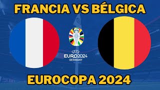 FRANCIA VS BELGICA EN VIVO NARRACION OCTAVOS DE FINAL EUROCOPA 2024 [upl. by Mccall941]