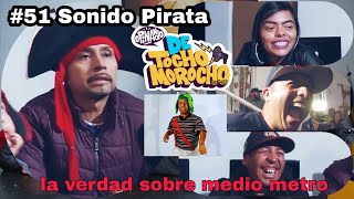 🔥🔥‼️ Toda la verdad sobre MEDIO METRO‼️ 51 SONIDO PIRATA  cholondrina Bocho ❌❌🚫🚫 [upl. by Eicnan]