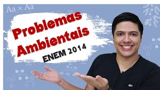 ENEM 2014 Biologia  Problemas Ambientais  Ecologia  Prof Kennedy Ramos [upl. by Sima]