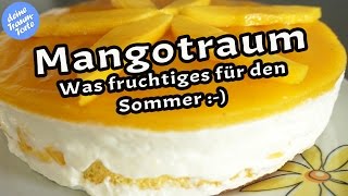 Mangotraum  Mangotorte  Was fruchtiges für den Sommer [upl. by Ettore]